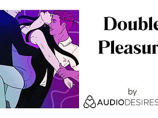 Double Pleasure (Erotic Audio Porn For Women, Sexy Asmr) free video