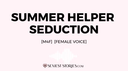 Erotica Audio Story: Summer Helper Seduction (M4F) free video